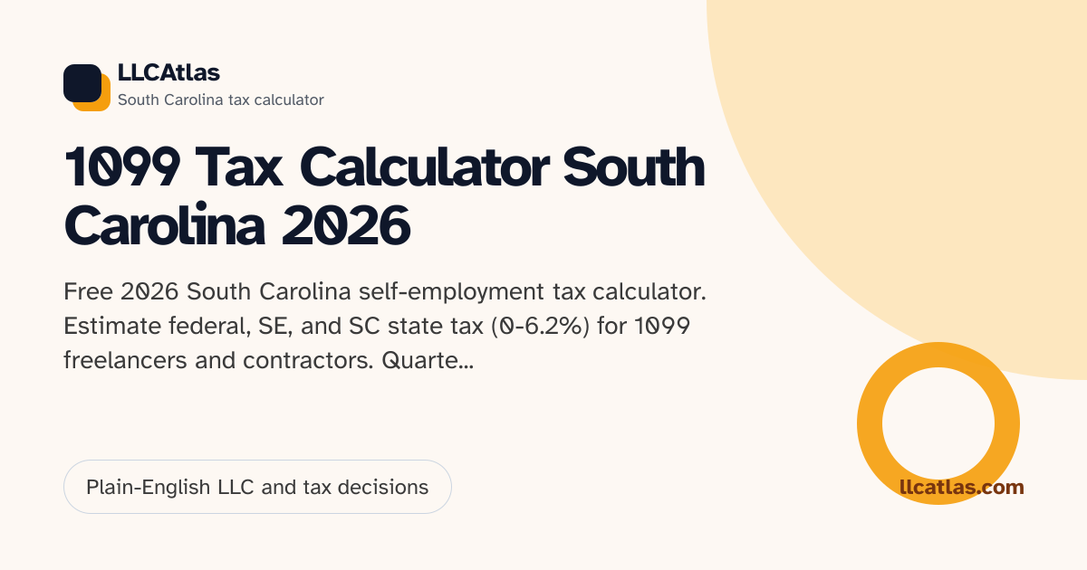 1099 Tax Calculator South Carolina 2026 | Free SE Tax Estimator